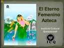 Eterno Femenino Azteca
